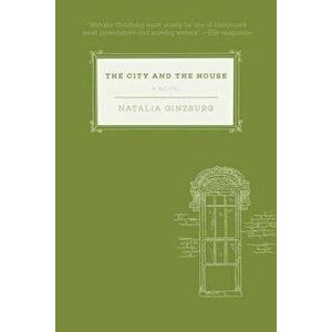 The City and the House, Paperback - Natalia Ginzburg imagine