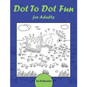 Dot to Dot Fun for Adults, Paperback - Activibooks imagine