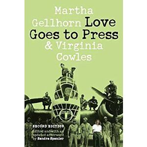 Love Goes to Press: A Comedy in Three Acts, Paperback - Martha Gellhorn imagine