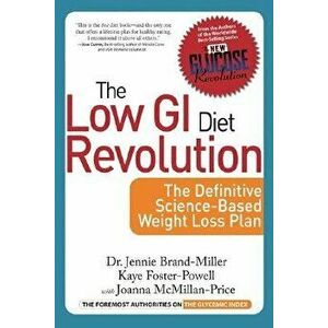 Low GI Diet Revolution: The Definitive Science-Based Weight Loss Plan, Paperback - Jennie Brand-Miller imagine