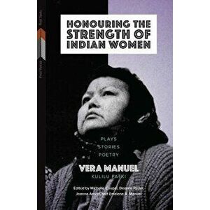 Honouring the Strength of Indian Women: Plays, Stories, Poetry, Paperback - Vera Manuel imagine