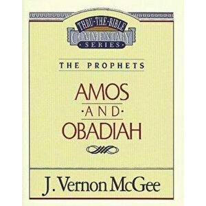 Thru the Bible Vol. 28: The Prophets (Amos/Obadiah), Paperback - J. Vernon McGee imagine