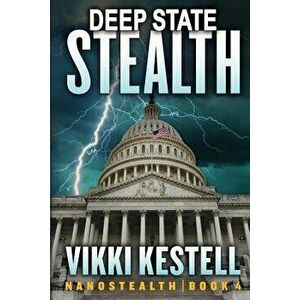 Deep State Stealth, Paperback - Vikki Kestell imagine