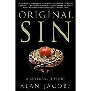 Original Sin: A Cultural History, Paperback - Alan Jacobs imagine