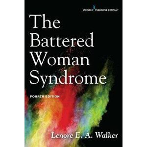 The Battered Woman Syndrome, Fourth Edition, Paperback - Lenore E. a. Walker imagine