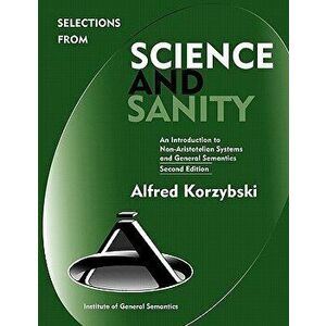 Selections from Science and Sanity, Second Edition, Hardcover - Alfred Korzybski imagine