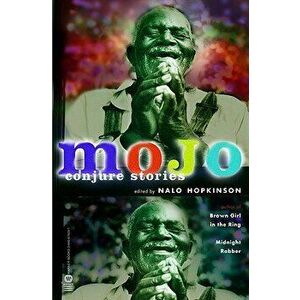 Mojo: Conjure Stories, Paperback - Nalo Hopkinson imagine