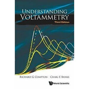 Understanding Voltammetry (Third Edition), Paperback - Richard Guy Compton imagine