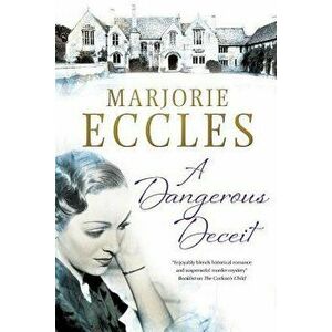A Dangerous Deceit, Paperback - Marjorie Eccles imagine