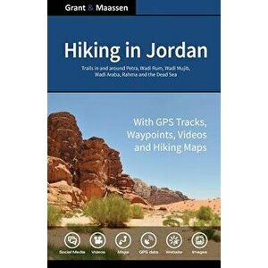Hiking in Jordan: Trails in and Around Petra, Wadi Rum and the Dead Sea Area - With GPS E-Trails, Tracks and Waypoints, Videos, Planning, Paperback - imagine