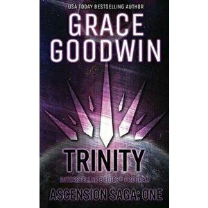 Trinity: Ascension Saga: Books 1, 2 & 3: Volume 1, Paperback - Grace Goodwin imagine