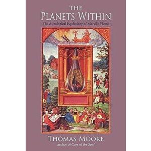 The Planets Within, Paperback - Thomas Moore imagine