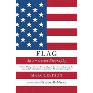 Flag: An American Biography, Paperback - Marc Leepson imagine