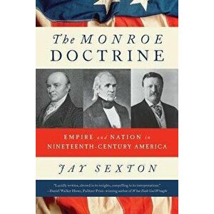 Monroe Doctrine, Paperback - Jay Sexton imagine