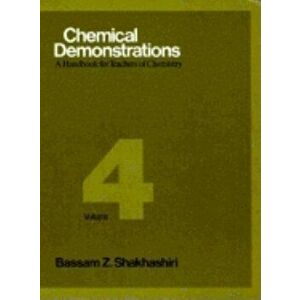 Chemical Demonstrations, Volume 4: A Handbook for Teachers of Chemistry, Hardcover - Bassam Z. Shakhashiri imagine