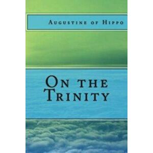 On the Trinity, Paperback - Augustine of Hippo imagine