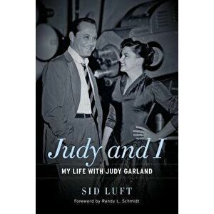 Judy and I: My Life with Judy Garland, Paperback - Sid Luft imagine