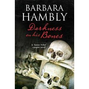 Darkness on His Bones: A Vampire Mystery, Paperback - Barbara Hambly imagine