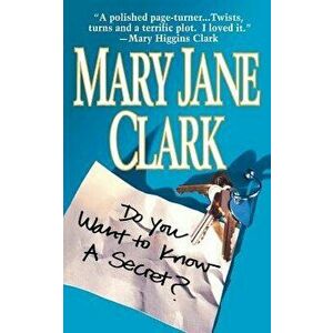 Do You Want to Know a Secret, Paperback - Mary Jane Clark imagine