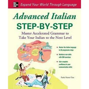 Advanced Italian Step-By-Step, Paperback - Paola Nanni-Tate imagine