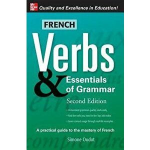 French Verbs & Essentials of Grammar, Paperback - Simone Oudot imagine