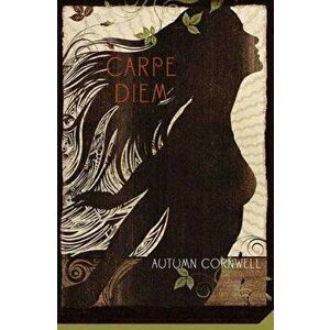 Carpe Diem, Paperback - Autumn Cornwell imagine