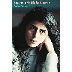 Resistance: My Life for Lebanon, Paperback - Souha Bechara imagine