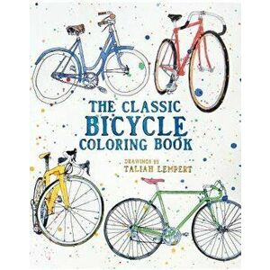 The Classic Bicycle Coloring Book, Paperback - Taliah Lempert imagine