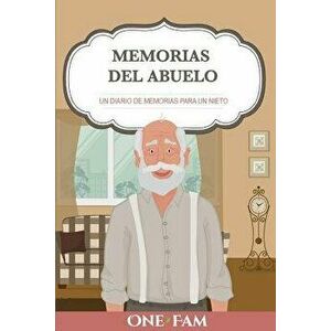 Las Memorias del Abuelo: Un Diario de Memorias Para Un Nieto, Paperback - Onefam imagine