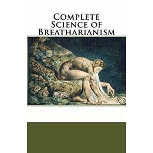 Complete Science of Breatharianism, Paperback - Inedia Musings imagine