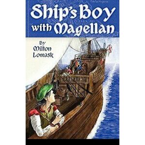Ship's Boy with Magellan, Paperback - Milton Lomask imagine
