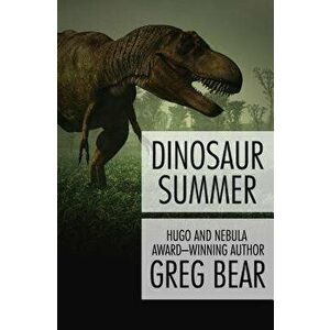 Dinosaur Summer, Paperback - Greg Bear imagine