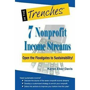 7 Nonprofit Income Streams: Open the Floodgates to Sustainability!, Paperback - Karen Eber Davis imagine