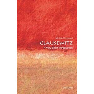 Clausewitz: A Very Short Introduction, Paperback - Michael Howard imagine