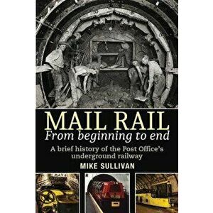 Mail Rail, Paperback - Mike Sullivan imagine