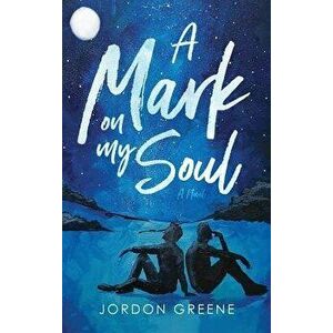 A Mark on My Soul, Hardcover - Jordon Greene imagine