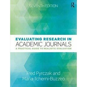 Evaluating Research in Academic Journals: A Practical Guide to Realistic Evaluation, Paperback - Fred Pyrczak imagine