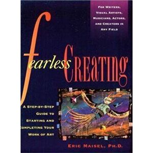 Fearless Creating, Paperback - Eric Maisel imagine