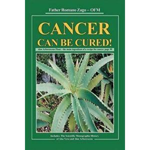 Cancer Can Be Cured, Paperback - Father Romano Zago imagine