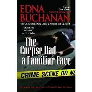 The Corpse Had a Familiar Face, Paperback - Edna Buchanan imagine