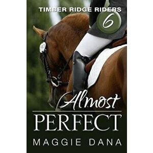Almost Perfect, Paperback - Maggie Dana imagine