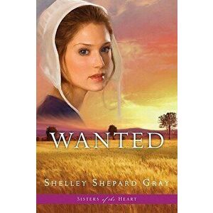 Wanted, Paperback - Shelley Shepard Gray imagine