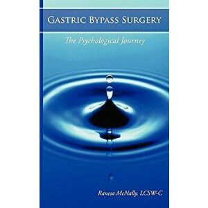 Gastric Bypass Surgery: The Psychological Journey, Paperback - Ranesa McNally Lcsw-C imagine