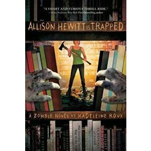Allison Hewitt Is Trapped, Paperback - Madeleine Roux imagine