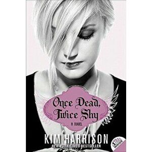 Once Dead, Twice Shy, Paperback - Kim Harrison imagine