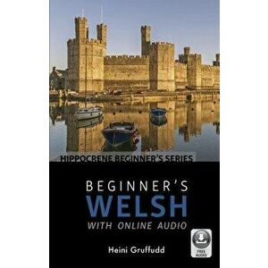 Beginner's Welsh with Online Audio, Paperback - Heini Gruffudd imagine