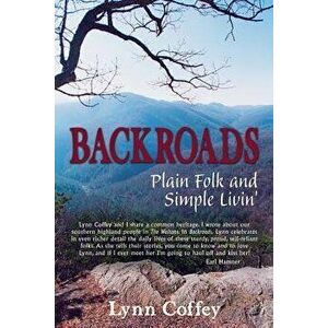 Backroads: Plain Folk and Simple Livin', Paperback - Lynn Coffey imagine