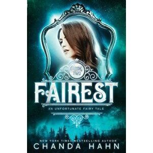Fairest, Paperback - Chanda Hahn imagine
