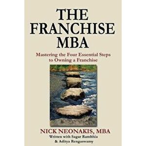 The Franchise MBA: Mastering the 4 Essential Steps to Owning a Franchise, Paperback - Sagar Rambhia imagine