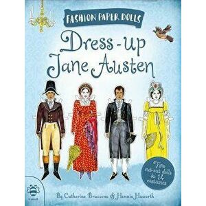 Dress-Up Jane Austen: Discover History Through Fashion, Paperback - Catherine Bruzzone imagine